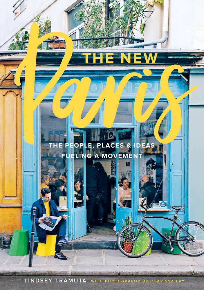 The New Paris: The People, Places & Ideas Fueling a Movement - Coffee table books